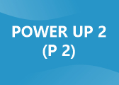 POWER UP 2 (P 2)